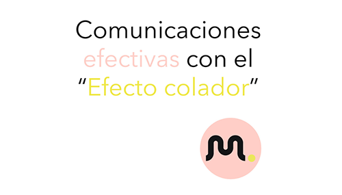 comunicaciones efectivas con el efecto colador