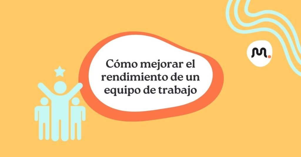cómo mejorar el rendimiento de un equipo de trabajo