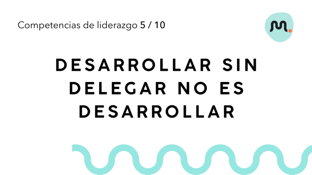 Desarrollo de equipos y delegacion en el liderazgo